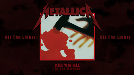 Metallica - Hit The Lights (Dj ray-g remix)