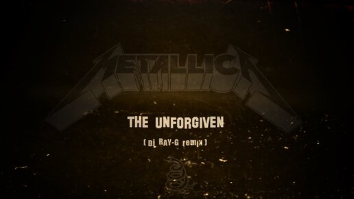 Metallica - The Unforgiven (DJ RAY-G remix)