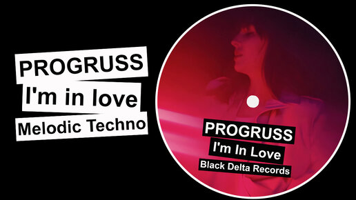 Melodic Techno - PROGRUSS - I'm In Love