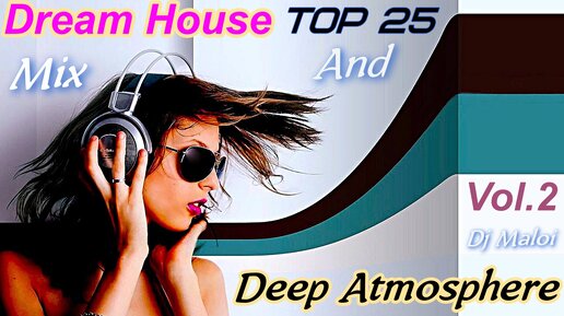 Dj Maloi -Vol.2 ☊ Dream House«And»Deep Atmosphere Mix