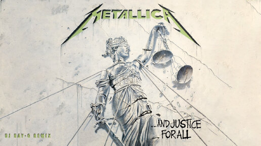 Metallica - And Justice for All (Dj ray-g remix)