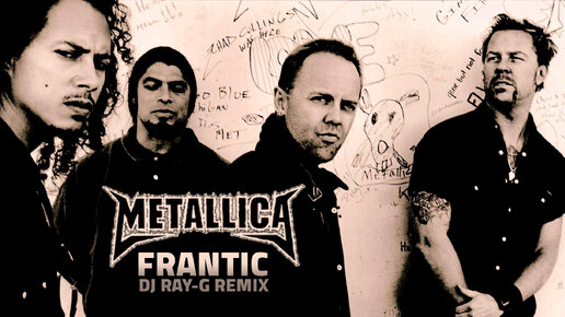 Metallica - Frantic (Dj ray-g remix)