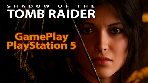 Shadow of the Tomb Raider (GamePlay)