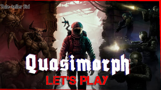 Quasimorph (Let's Play) - Taleteleler Sid