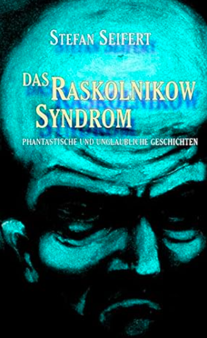 "Синдром Раскольникова - фантастические и невероятные истории". В продаже! Фото: Amazon