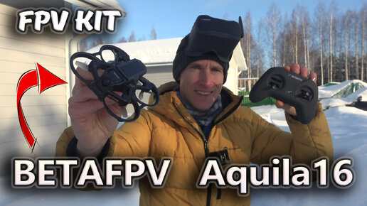 Новичкам и не только! ... Обзор на новый квадрокоптер BETAFPV Aquila16 FPV Kit