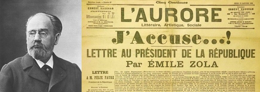 13 января 1898 года знаменитый писатель Эмиль Золя в газете «Орор» публикует открытое письмо в адрес президента Франции, в котором обвиняет французское правительство в антисемитизме и противозаконном