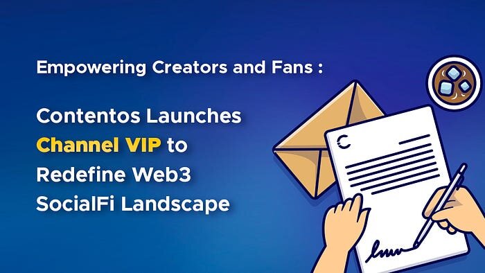 #ChannelVIP #VIPChannel #SocialFi #Social_Fi #Web3 #COS #COSTV #COS_TV #CONTENTOS
