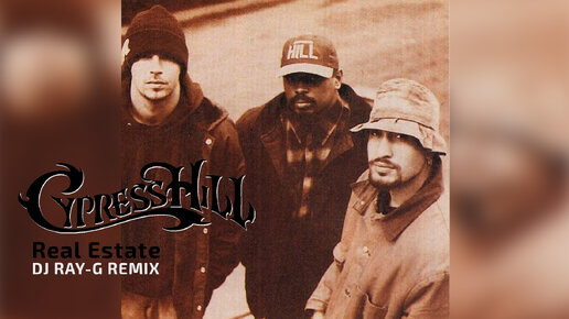 Cypress Hill - Real Estate (Dj ray-g remix)