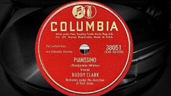 PIANISSIMO - Vocal BUDDY CLARK, Orchestra under the direction of Dick Jones (1947)