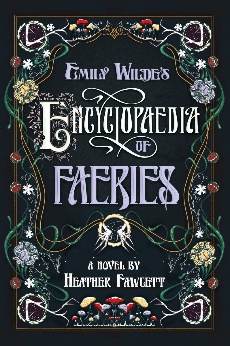 обложка книги "Emily Wilde's Encyclopaedia of Faeries" Heather Fawcett
