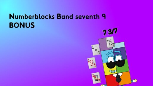 Numberblocks Band seventh 9 + BONUS