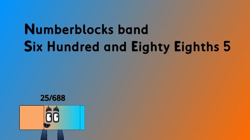 Numberblocks band Six Hundred and Eighty Eighths 5