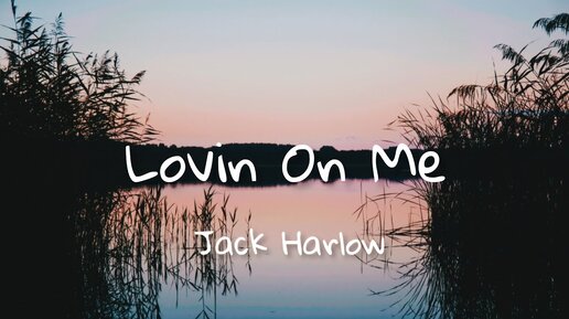 Lovin on me jack