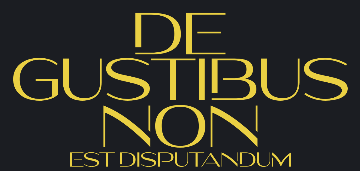 Gustibus non est disputandum