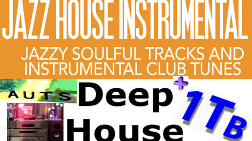 Jazz House Instrumental+Deep Houses 1Tb.