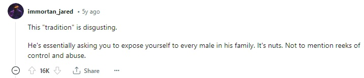 Эта "традиция" отвратительна. По сути, он просит тебя показать себя каждому мужчине в его семье. Это безумие. Не говоря уже о том, что попахивает контролем и жестоким обращением.
