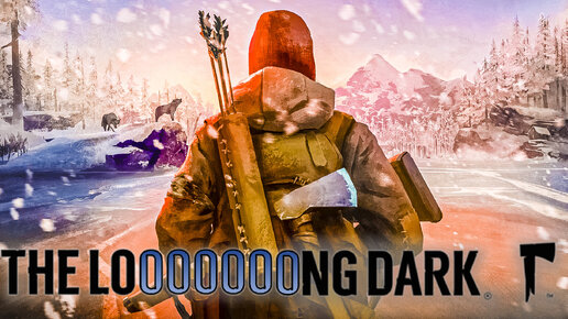 The Long Dark | 31 час за 30 минут!!!!!!!!!