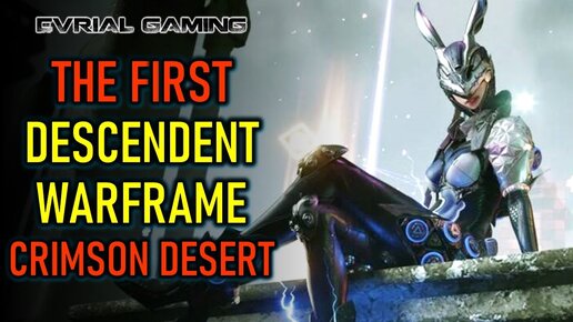 НОВАЯ ММО THE FIRST DESCENDANT, МОБИЛЬНЫЙ WARFRAME, ТЕСТ CRIMSON DESERT