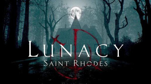 Lunacy: Saint Rhodes (2023). Хоррор от 1-го лица. Наиграл один час (PC, 4k, 60 fps, RTX).