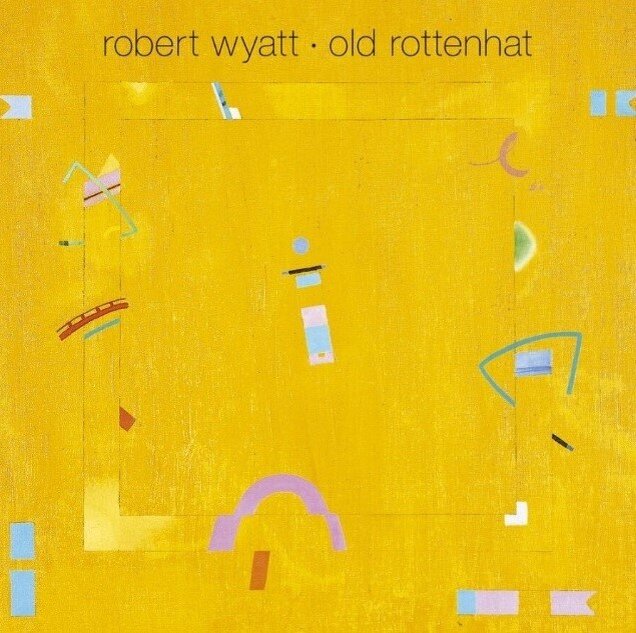 Обложка альбома Robert Wyatt - "Old Rottenhat"