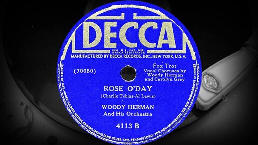 ROSE O'DAY - WOODY HERMAN And His Orchestra, Vocal Chorus by Woody Herman and Carolyn Grey (1942)