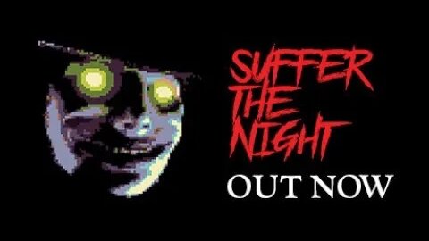 Suffer the Night (2023). Инди хоррор от 1-го лица. Очень косячный. Наиграл всего 9 минут (на ПК).