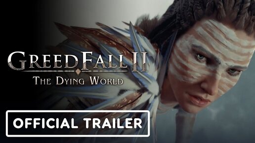 Релизный трейлер Greedfall 2: The Dying World