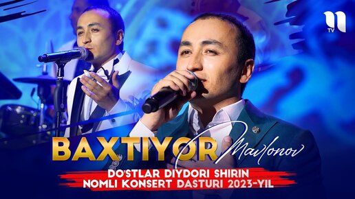 Baxtiyor Mavlonov - Do'stlar diydori shirin nomli konsert dasturi 2023