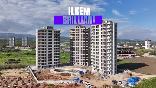 ILKEM BRILLIANT ХОД СТРОИТЕЛЬСТВА МАРТ 2024 КВАРТИРЫ У МОРЯ