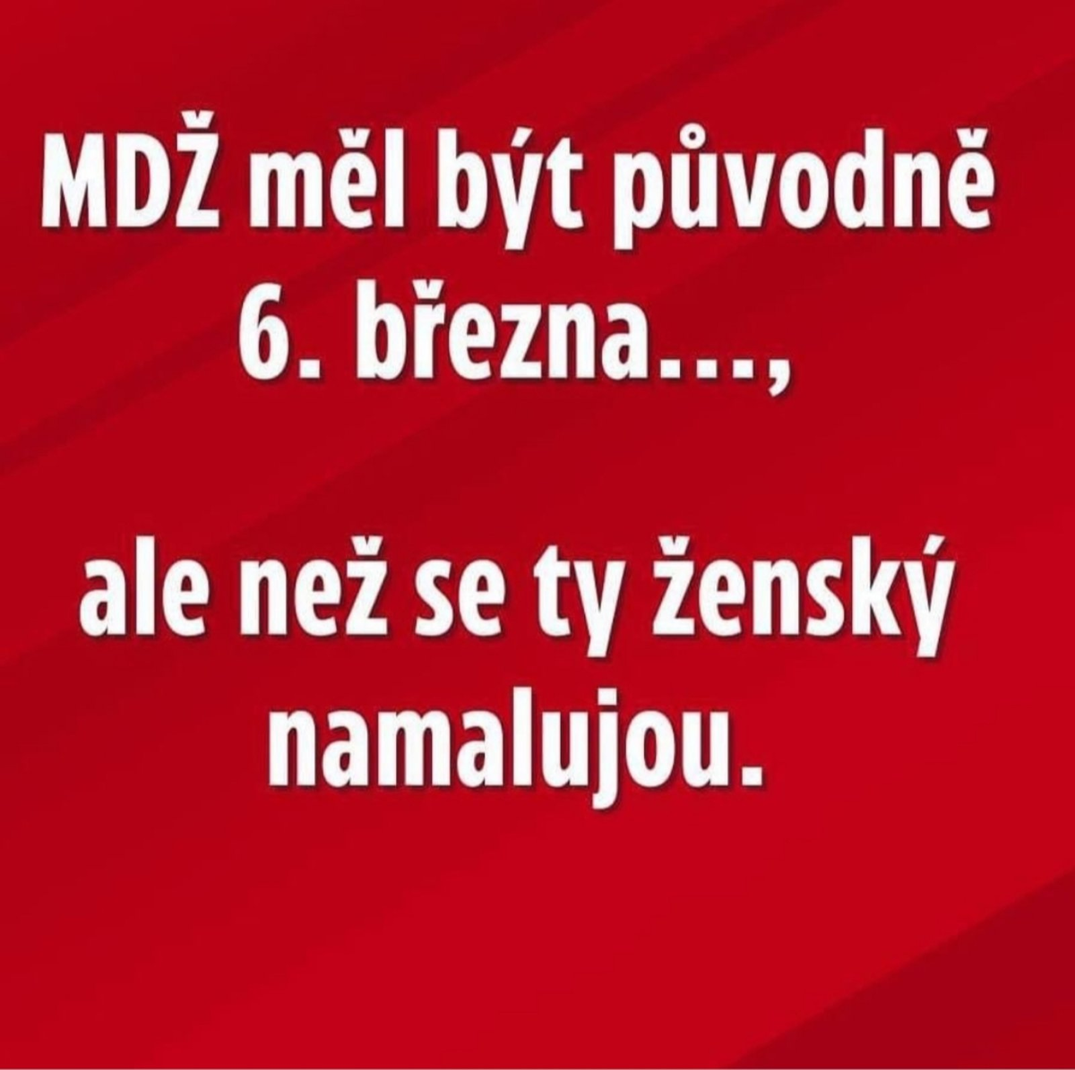 Международный женский день должен был быть 6 марта...
Только, вот, пока женщины накрасятся...