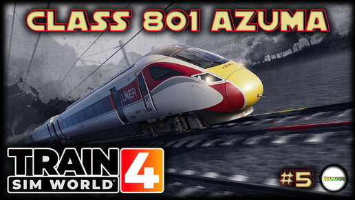 TRAIN SIM WORLD 4 - CLASS 801 AZUMA. #5