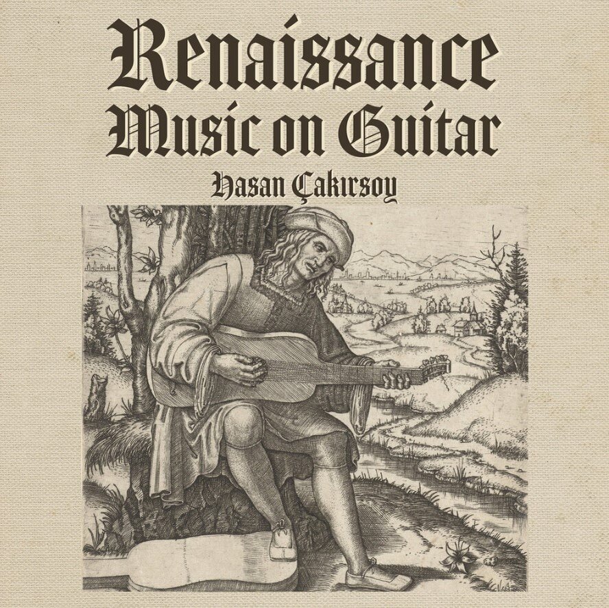 Hasan Çakırsoy - "Renaissance Music on Guitar"