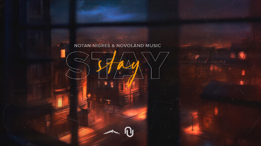 Notan Nigres, Novoland Music - Stay (Official Lyric Video)