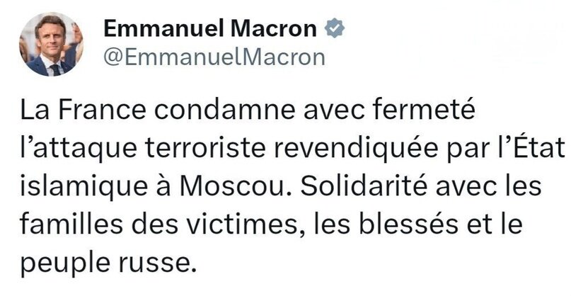 Президент Франции Макрон: "Франция решительно осуждает террористический акт в Москве, ответственность за который взяло на себя Исламское Государство. Солидарны с семьями погибших, пострадавшими и российским народом".