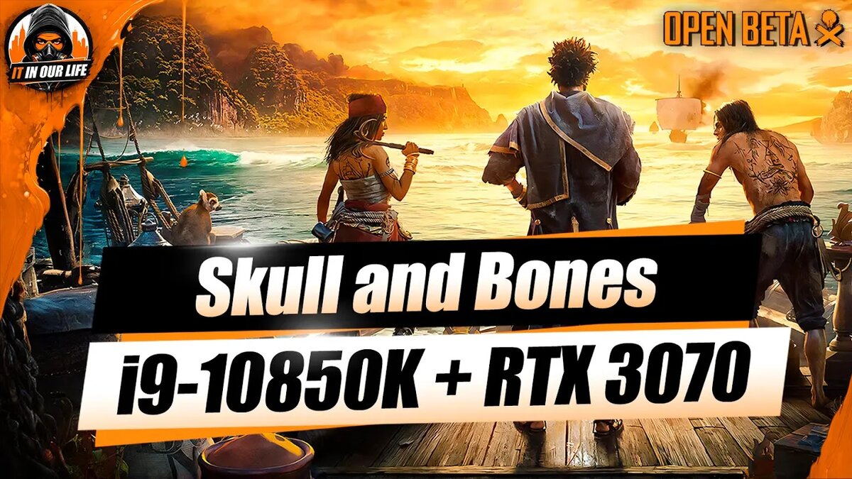 Тест Skull and Bones на i9 10850K + RTX 3070