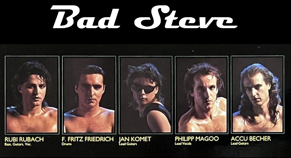 группа BAD STEVE на 3/5 состояла из экс-музыкантов ACCEPT