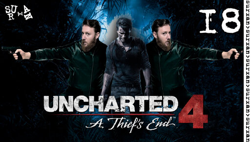 Новый Девон ● Uncharted 4 A Thief’s End ~ 18