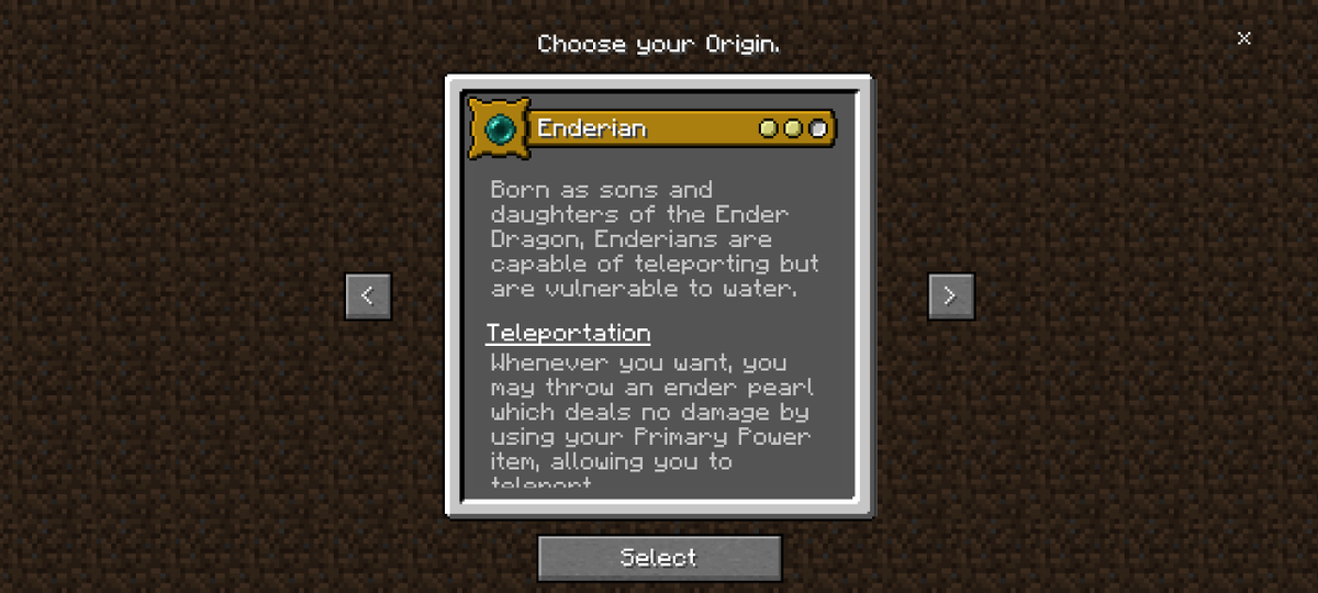 Я выбрал Эндериана - возможность телепортироваться, рост в 2,5 блока, два дополнительных ХП, постоянный эффект "Скорость II" и гидрофобия.