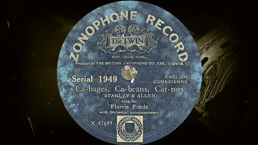 Ca-bages, Ca-beans , Car-rots - sung by Florrie Forde with Orchestral accompaniment (1920)