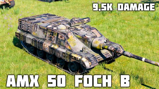 AMX 50 Foch B WoT – 7 фрагов, 9,5K урона