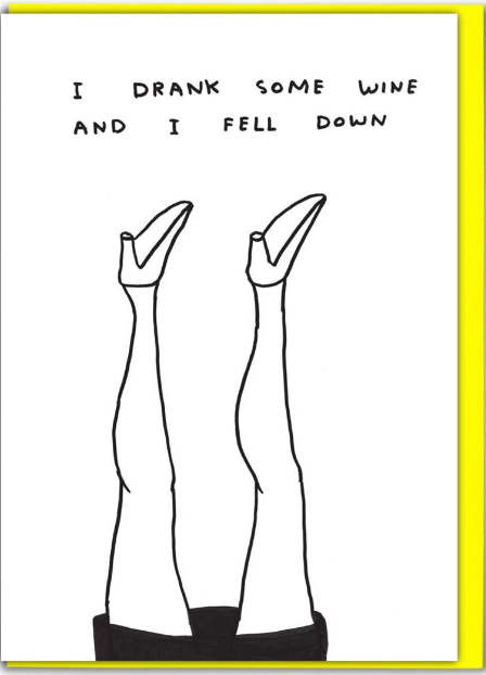 David Shrigley Official Card | Funny greeting cards for him and her | Men Women | Friend, buddy | Shrigley Art | Drank wine and fell