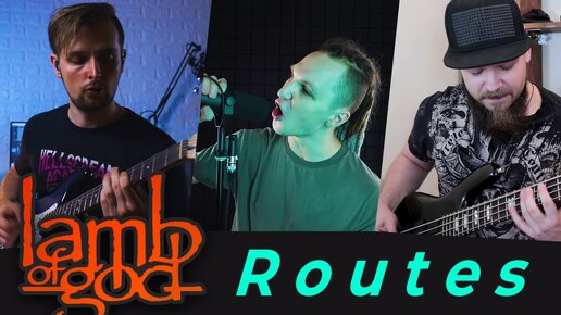 Lamb Of God - Routes 2020 (vocal, guitar & bass cover)