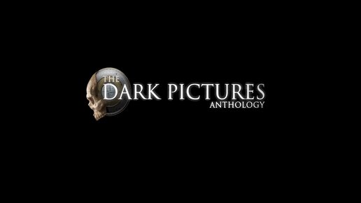 The Dark Pictures - Intro