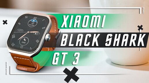 ТОП ЗА 3300 Р🔥 УМНЫЕ ЧАСЫ XIAOMI BLACK SHARK GT3 ip68 60 Hz BT ЗВОНКИ 10 ДНЕЙ АВТОНОМНОСТИ GPT ЧАТ