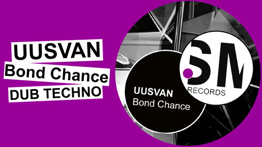 Dub Techno - UUSVAN - Bond Chance