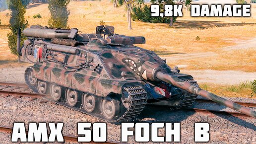 AMX 50 Foch B WoT – 8 фрагов, 9,8K урона