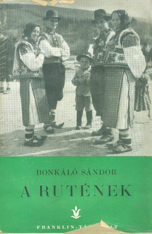 
. Обложка книги Ш. Бонкало «Рутены» (1940 г.). Источник: https://muzeumantikvarium.hu/images/item_image/original/49694.jpg