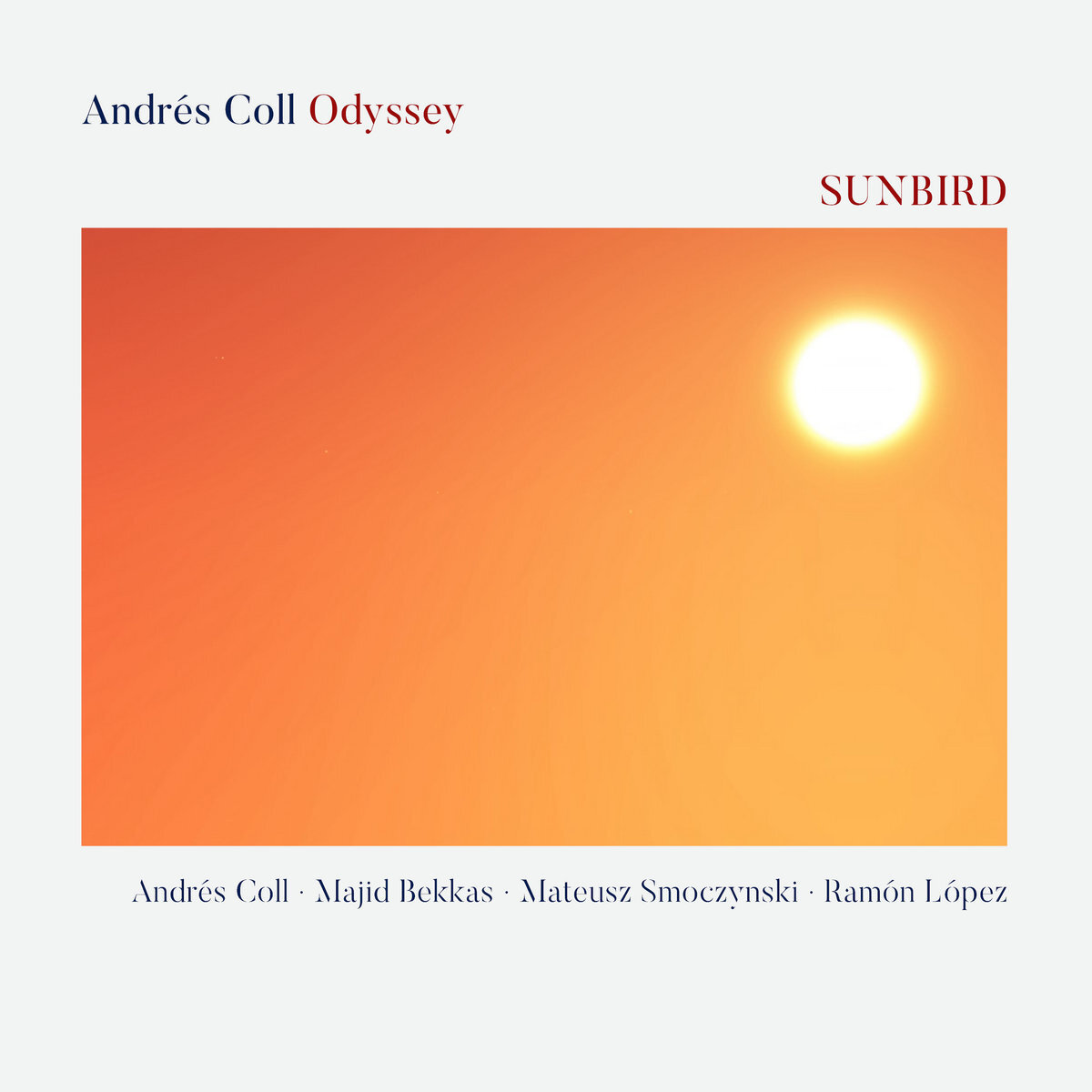 Альбом дня: Andrés Coll Odyssey «Sunbird» (Balaio, 2024) | JAZZIST | Дзен