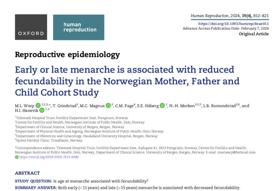 Warp ML, Grindstad T, Magnus MC, Page CM, Håberg SE, Morken NH, Romundstad LB, Hanevik HI. Early or late menarche is associated with reduced fecundability in the Norwegian Mother, Father and Child Cohort Study. Hum Reprod. 2024 Apr 3;39(4):812-821. doi: 10.1093/humrep/deae011.